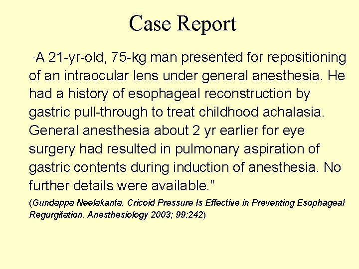 Case Report A 21 -yr-old, 75 -kg man presented for repositioning of an intraocular