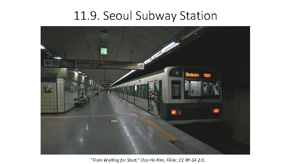 11. 9. Seoul Subway Station “Train Waiting for Start, ” Doo Ho Kim, Flickr,