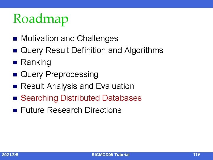 Roadmap n n n n 2021/3/8 Motivation and Challenges Query Result Definition and Algorithms