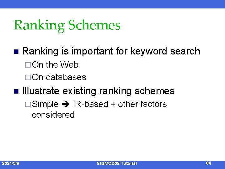 Ranking Schemes n Ranking is important for keyword search ¨ On the Web ¨