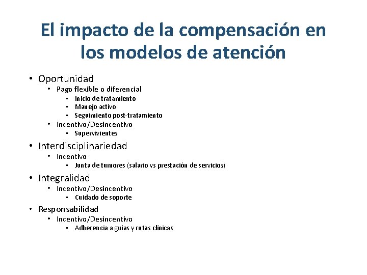 El impacto de la compensación en los modelos de atención • Oportunidad • Pago