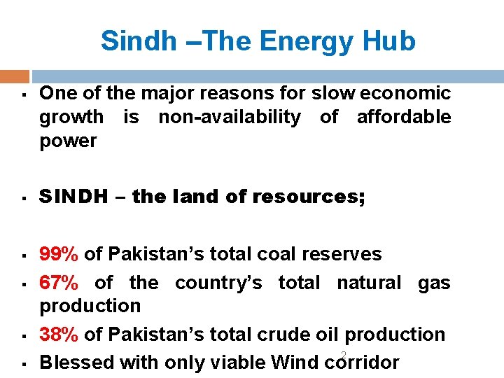 Sindh –The Energy Hub § § § One of the major reasons for slow