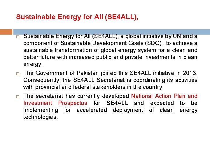 Sustainable Energy for All (SE 4 ALL), a global initiative by UN and a