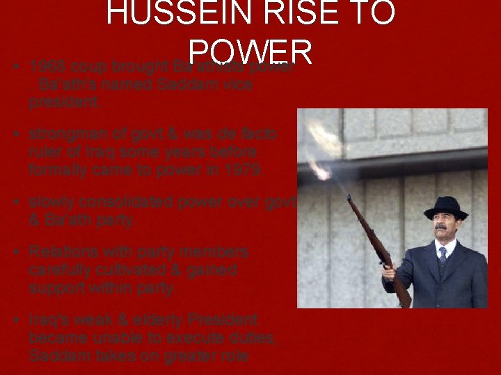 HUSSEIN RISE TO POWER • 1968 coup brought Ba'athists power. Ba'ath's named Saddam vice