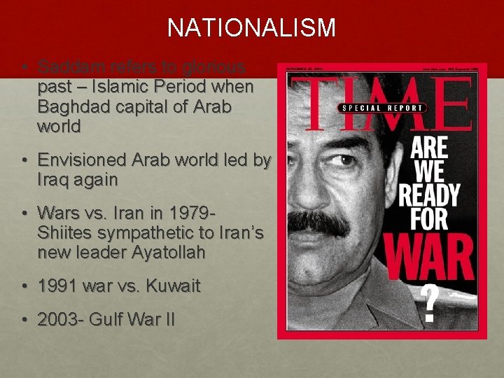 NATIONALISM • Saddam refers to glorious past – Islamic Period when Baghdad capital of