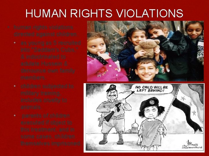 HUMAN RIGHTS VIOLATIONS • human rights violations directed against children. • as young as