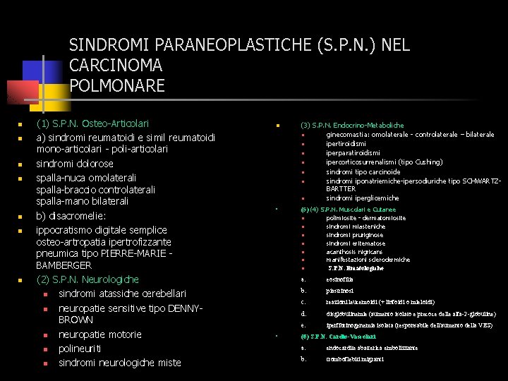 SINDROMI PARANEOPLASTICHE (S. P. N. ) NEL CARCINOMA POLMONARE n n n n (1)
