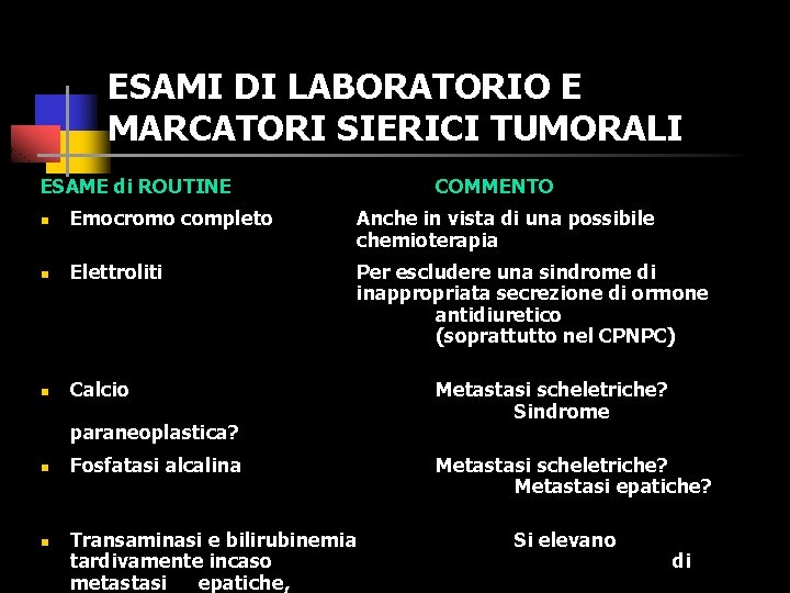 ESAMI DI LABORATORIO E MARCATORI SIERICI TUMORALI ESAME di ROUTINE COMMENTO n Emocromo completo