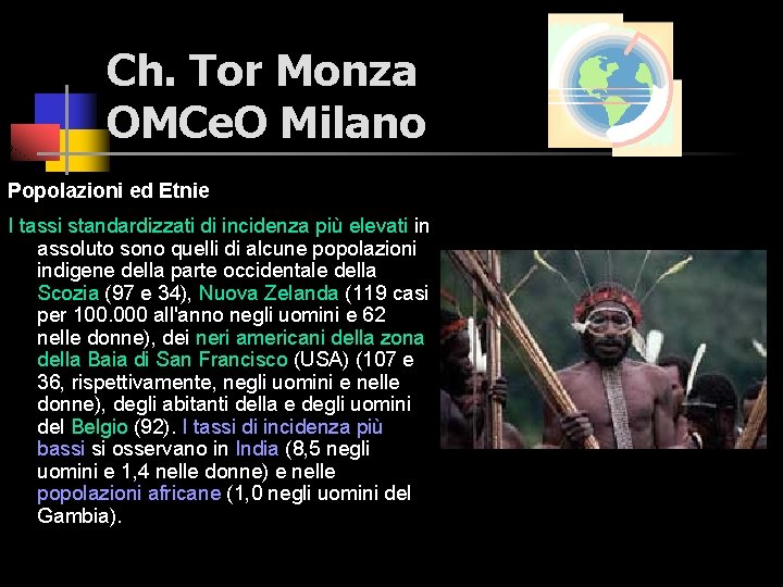 Ch. Tor Monza OMCe. O Milano Popolazioni ed Etnie I tassi standardizzati di incidenza