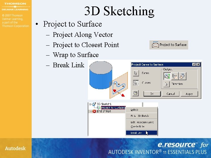 3 D Sketching • Project to Surface – – Project Along Vector Project to 3 D Sketching • Project to Surface – – Project Along Vector Project to
