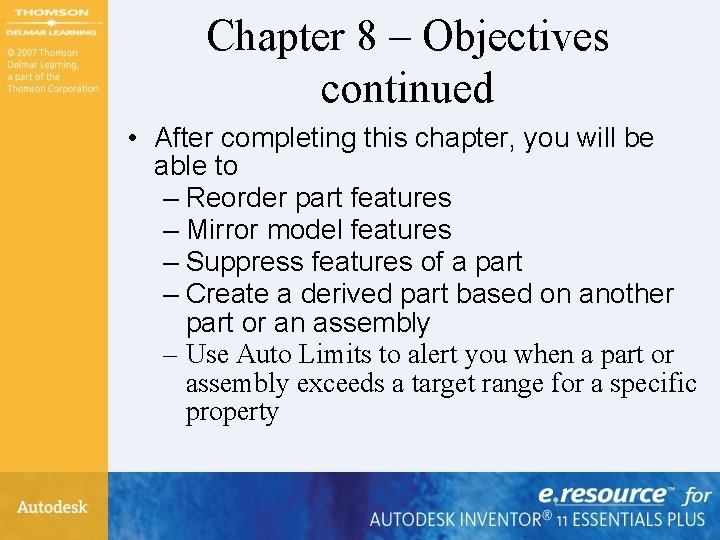 Chapter 8 – Objectives continued • After completing this chapter, you will be able Chapter 8 – Objectives continued • After completing this chapter, you will be able