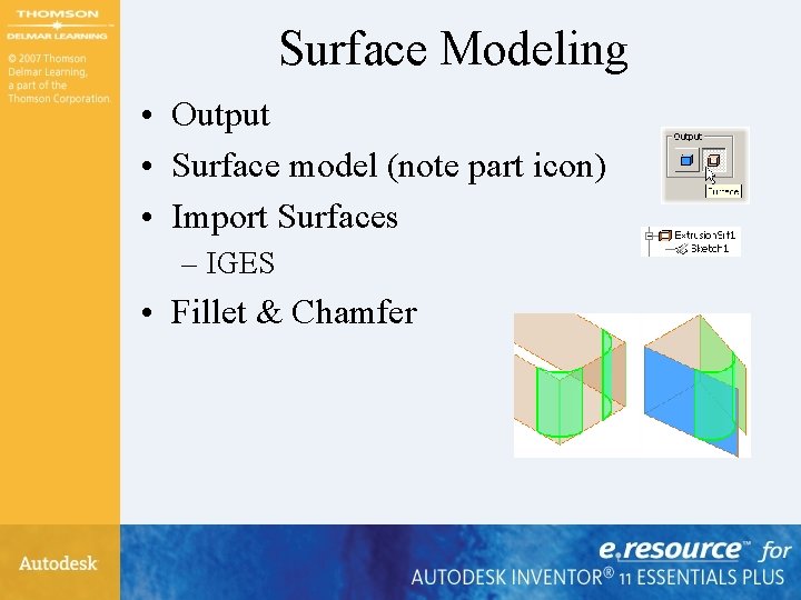 Surface Modeling • Output • Surface model (note part icon) • Import Surfaces – Surface Modeling • Output • Surface model (note part icon) • Import Surfaces –