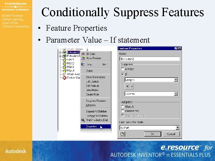 Conditionally Suppress Features • Feature Properties • Parameter Value – If statement Conditionally Suppress Features • Feature Properties • Parameter Value – If statement