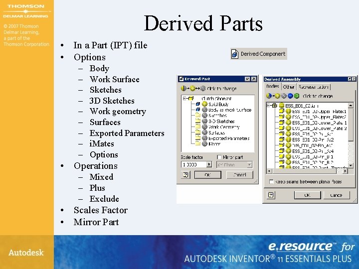 Derived Parts • In a Part (IPT) file • Options – – – – Derived Parts • In a Part (IPT) file • Options – – – –