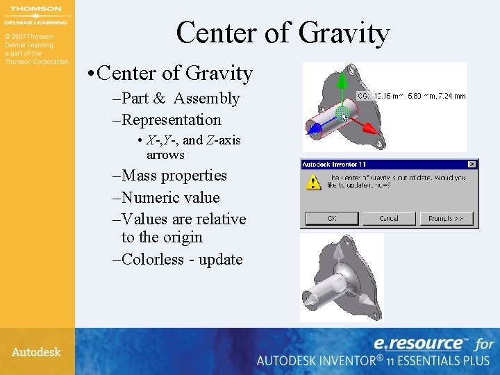 Center of Gravity • Center of Gravity – Part & Assembly – Representation • Center of Gravity • Center of Gravity – Part & Assembly – Representation •