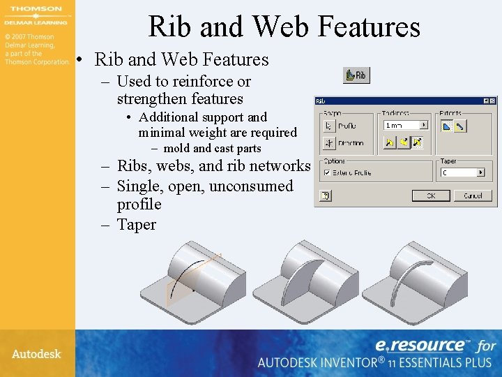 Rib and Web Features • Rib and Web Features – Used to reinforce or Rib and Web Features • Rib and Web Features – Used to reinforce or