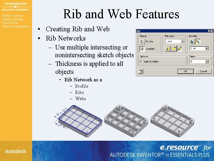 Rib and Web Features • Creating Rib and Web • Rib Networks – Use Rib and Web Features • Creating Rib and Web • Rib Networks – Use