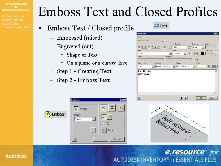 Emboss Text and Closed Profiles • Emboss Text / Closed profile – Embossed (raised) Emboss Text and Closed Profiles • Emboss Text / Closed profile – Embossed (raised)
