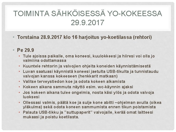 TOIMINTA SÄHKÖISESSÄ YO-KOKEESSA 29. 9. 2017 • Torstaina 28. 9. 2017 klo 16 harjoitus