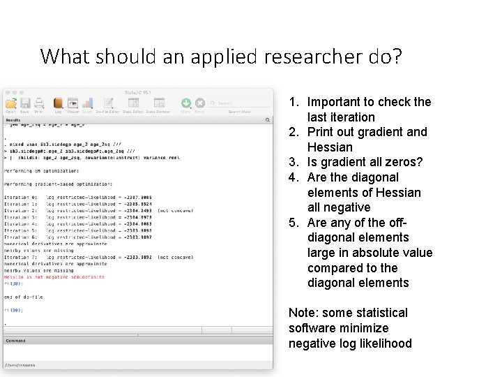 What should an applied researcher do? 1. Important to check the last iteration 2.