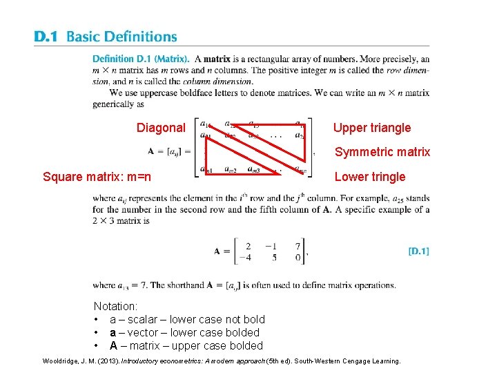 Diagonal Upper triangle Symmetric matrix Square matrix: m=n Lower tringle Notation: • a –