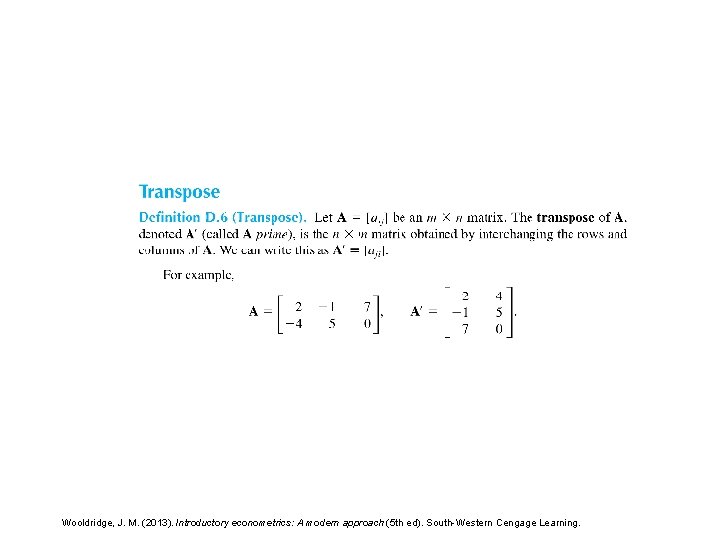 Wooldridge, J. M. (2013). Introductory econometrics: A modern approach (5 th ed). South-Western Cengage