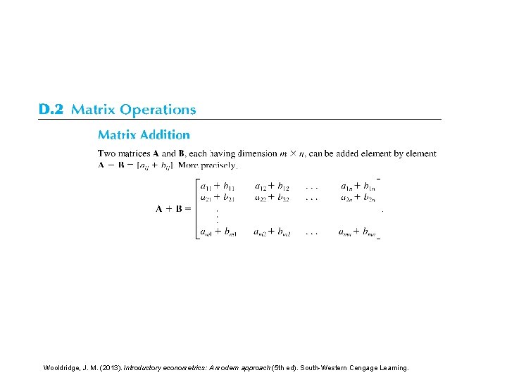 Wooldridge, J. M. (2013). Introductory econometrics: A modern approach (5 th ed). South-Western Cengage