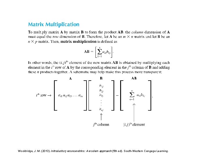 Wooldridge, J. M. (2013). Introductory econometrics: A modern approach (5 th ed). South-Western Cengage