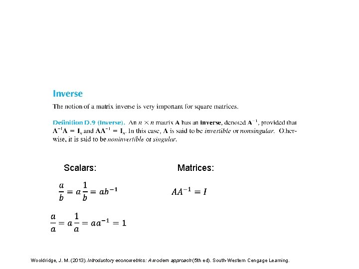 Matrices: Scalars: Wooldridge, J. M. (2013). Introductory econometrics: A modern approach (5 th ed).