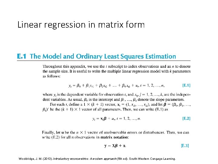 Linear regression in matrix form Wooldridge, J. M. (2013). Introductory econometrics: A modern approach