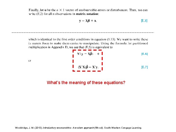 What’s the meaning of these equations? Wooldridge, J. M. (2013). Introductory econometrics: A modern