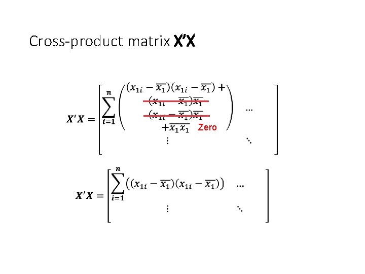 Cross-product matrix X’X • Zero 