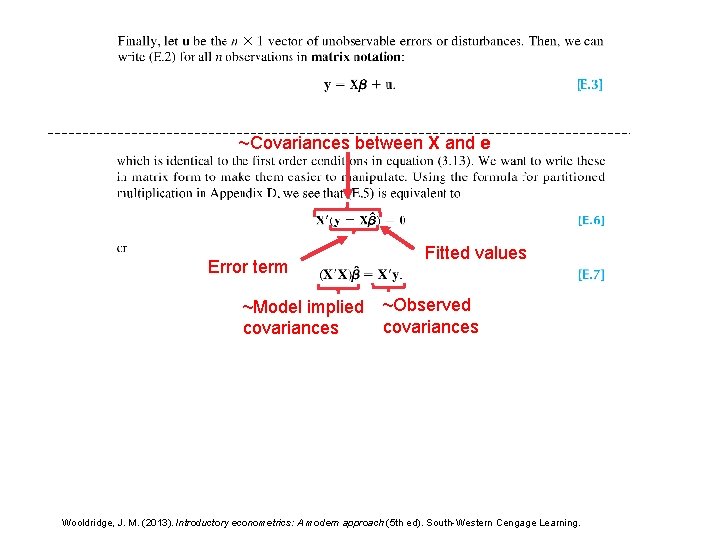 ~Covariances between X and e Error term ~Model implied covariances Fitted values ~Observed covariances