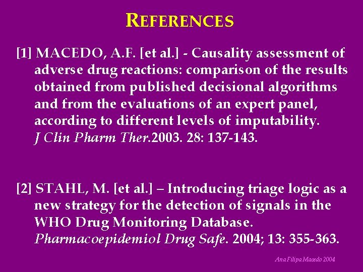 REFERENCES [1] MACEDO, A. F. [et al. ] - Causality assessment of adverse drug