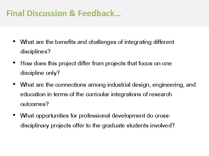 Final Discussion & Feedback… • What are the benefits and challenges of integrating different