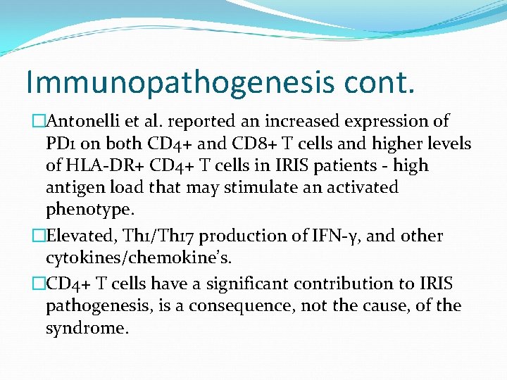 Immunopathogenesis cont. �Antonelli et al. reported an increased expression of PD 1 on both