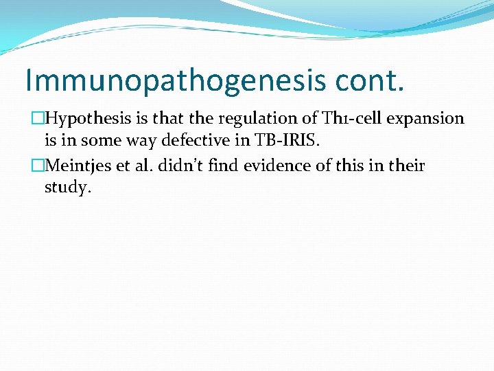 Immunopathogenesis cont. �Hypothesis is that the regulation of Th 1 -cell expansion is in
