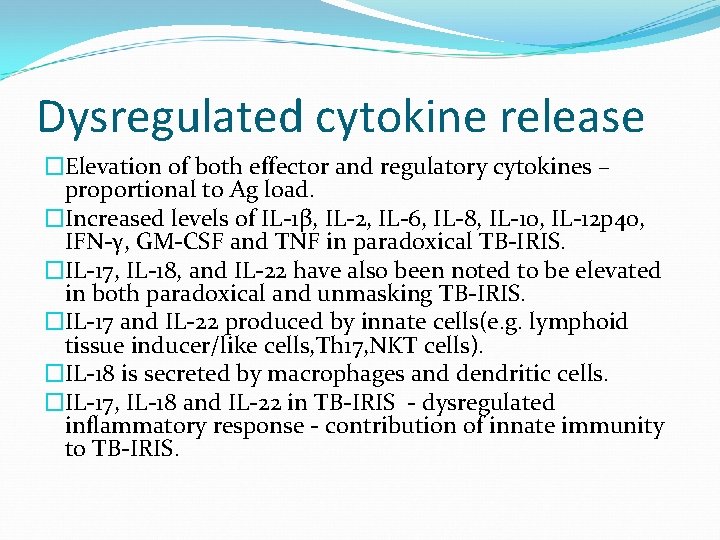 Dysregulated cytokine release �Elevation of both effector and regulatory cytokines – proportional to Ag