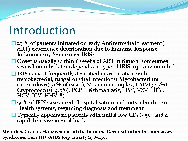 Introduction � 25 % of patients initiated on early Antiretroviral treatment( ART) experience deterioration
