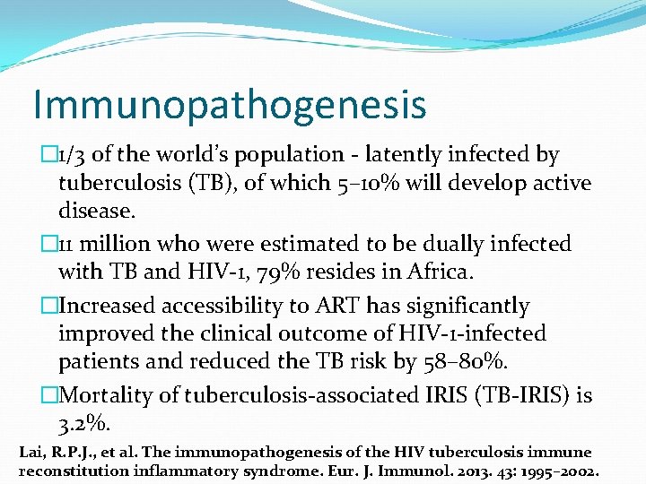 Immunopathogenesis � 1/3 of the world’s population - latently infected by tuberculosis (TB), of