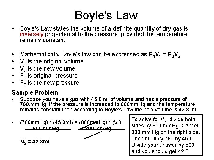 Boyle's Law • Boyle's Law states the volume of a definite quantity of dry