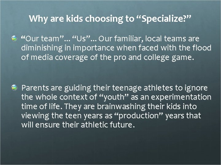 Why are kids choosing to “Specialize? ” “Our team”. . . “Us”. . .