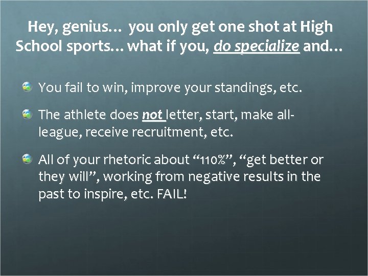 Hey, genius… you only get one shot at High School sports…what if you, do