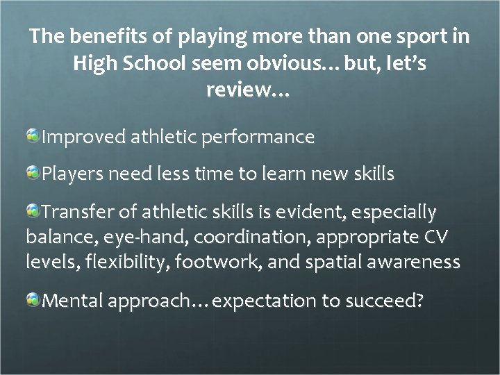 The benefits of playing more than one sport in High School seem obvious…but, let’s