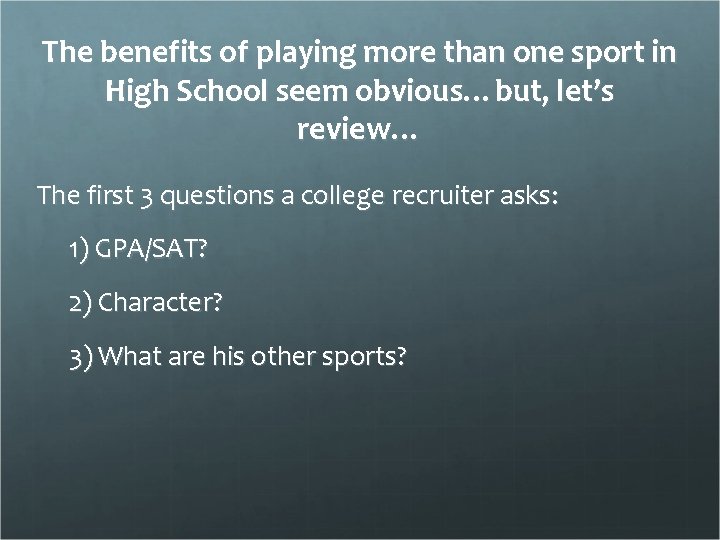 The benefits of playing more than one sport in High School seem obvious…but, let’s