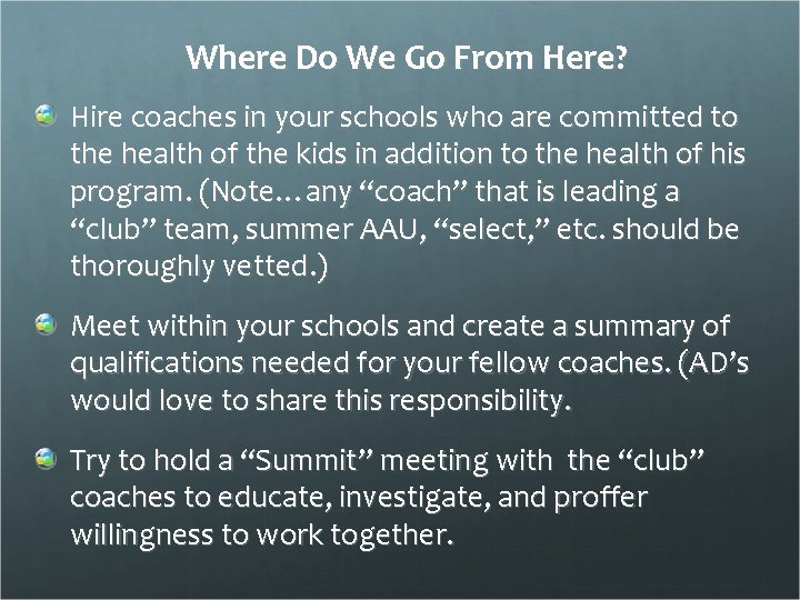 Where Do We Go From Here? Hire coaches in your schools who are committed