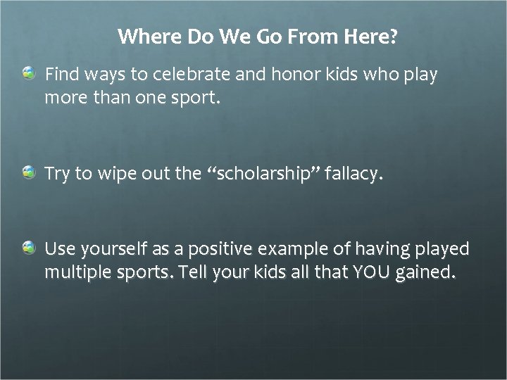 Where Do We Go From Here? Find ways to celebrate and honor kids who