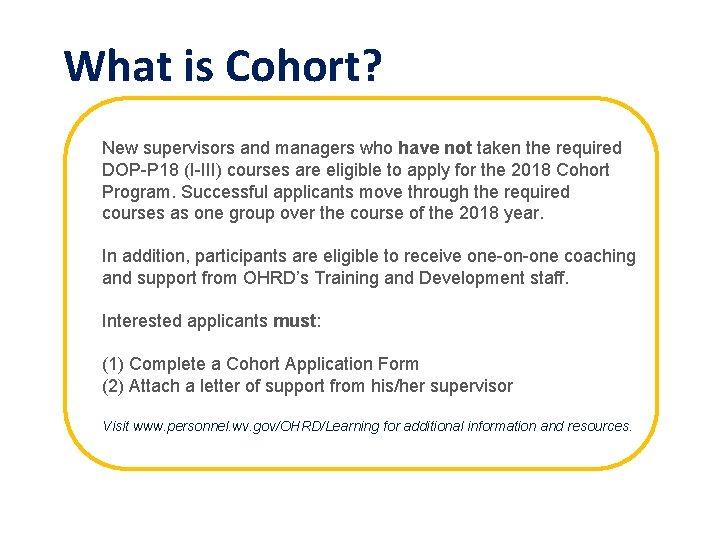 What is Cohort? New supervisors and managers who have not taken the required DOP-P