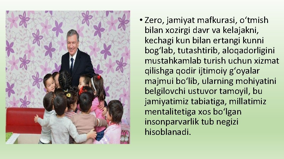  • Zero, jamiyat mafkurasi, o‘tmish bilan xozirgi davr va kelajakni, kechagi kun bilan