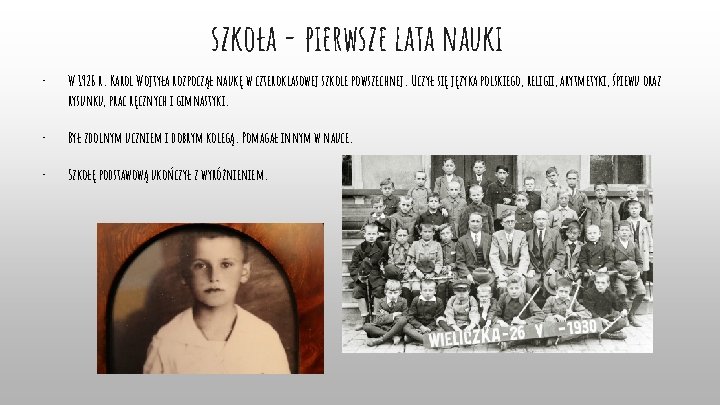 szkoła - pierwsze lata nauki - W 1926 r. Karol Wojtyła rozpoczął naukę w